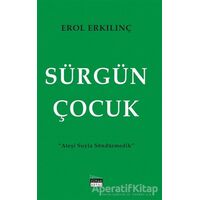 Sürgün Çocuk - Erol Erkılınç - Siyah Beyaz Yayınları