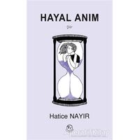 Hayal Anım - Hatice Nayır - Tunç Yayıncılık