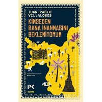 Kimseden Bana İnanmasını Beklemiyorum - Juan Pablo Villalobos - Profil Kitap