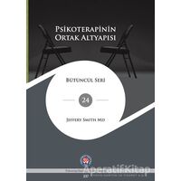 Psikoterapinin Ortak Altyapısı - Jeffery Smith - Psikoterapi Enstitüsü