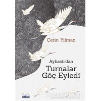 Aybastıdan Turnalar Göç Eyledi - Çetin Yılmaz - Favori Yayınları