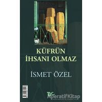 Küfrün İhsanı Olmaz - İsmet Özel - Tiyo Yayınevi