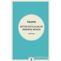 Bütün Mutluluklar Birbirine Benzer - Lev Nikolayeviç Tolstoy - Zeplin Kitap
