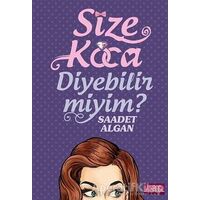 Size Koca Diyebilir Miyim? - Saadet Algan - Libros Yayınları