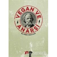 Vegan ve Anarşi - Elisee Reclus - Altıkırkbeş Yayınları