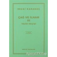 Çağ ve İlham 3: Yazgı Seçişi - Sezai Karakoç - Diriliş Yayınları
