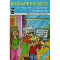 Anneanneme Bilgisayar Öğretiyorum - Muzaffer İzgü - Bilgi Yayınevi