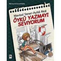 Öykü Yazmayı Seviyorum - Aytül Akal - Bilgi Yayınevi