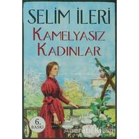 Kamelyasız Kadınlar - Selim İleri - Everest Yayınları