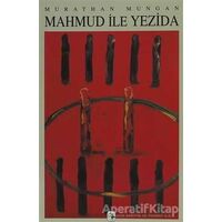 Mezopotamya Üçlemesi 1: Mahmud ile Yezida - Murathan Mungan - Metis Yayınları