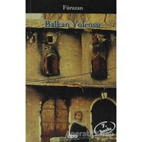 Balkan Yolcusu - Füruzan - Yapı Kredi Yayınları