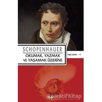 Okumak, Yazmak ve Yaşamak Üzerine - Arthur Schopenhauer - Say Yayınları