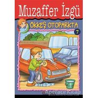 Ökkeş Otoparkta 7 - Muzaffer İzgü - Özyürek Yayınları