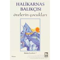 Ötelerin Çocukları Bütün Eserleri 7 - Cevat Şakir Kabaağaçlı (Halikarnas Balıkçısı) - Bilgi Yayınevi