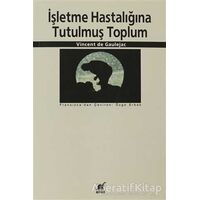 İşletme Hastalığına Tutulmuş Toplum - Vincent de Gaulejac - Ayrıntı Yayınları
