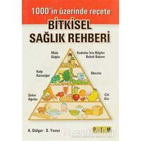 Bitkisel Sağlık Rehberi - A. Dülger - Platform Yayınları