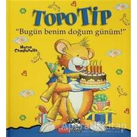 Topo Tip - Bugün Benim Doğum Günüm! - Marco Campanella - Marsık Kitap