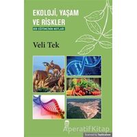 Ekoloji, Yaşam ve Riskler - Veli Tek - Ceren Kitap