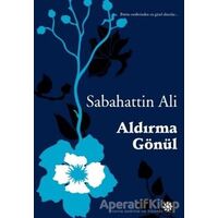 Aldırma Gönül - Sabahattin Ali - Doğan Novus