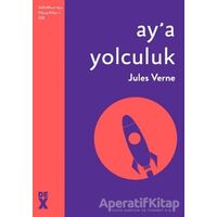 Ay’a Yolculuk - Jules Verne - Dex Yayınevi