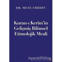 Kuran-ı Kerim’in Gelişmiş Bilimsel Etimolojik Meali - Mete Firidin - Cinius Yayınları