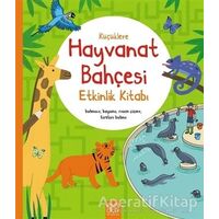 Küçüklere Hayvanat Bahçesi Etkinlik Kitabı - Rebecca Gilpin - 1001 Çiçek Kitaplar