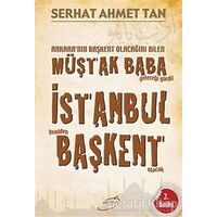 İstanbul Yeniden Başkent Olacak - Serhat Ahmet Tan - Şira Yayınları