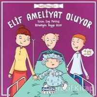 Elif Ameliyat Oluyor - Ezgi Perktaş - Çamlıca Çocuk Yayınları