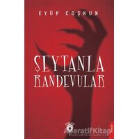 Şeytanla Randevular - Eyüp Coşkun - Dorlion Yayınları