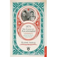 1876 - Bir Darbenin Anatomisi - Rahmi Akbaş - Dorlion Yayınları