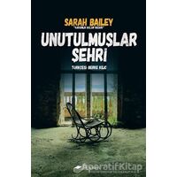 Unutulmuşlar Şehri - Sarah Bailey - The Kitap