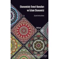 Ekonominin Temel Konuları ve İslam Ekonomisi - Zeynep Hafsa Orhan - İktisat Yayınları