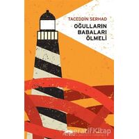 Oğulların Babaları Ölmeli - Taceddin Serhad - Motto Yayınları