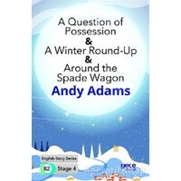 A Question of Possession - A Winter Round - Up - Around the Spade Wagon - İngilizce Hikayeler B2 Sta