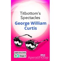 Titbottoms Spectacles - İngilizce Hikayeler B2 Stage 4 - George William Curtis - Gece Kitaplığı