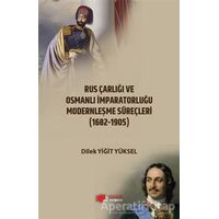 Rus Çarlığı ve Osmanlı İmparatorluğu Modernleşme Süreçleri (1682-1905)