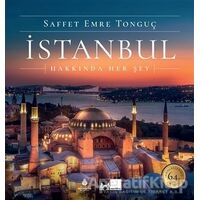 İstanbul Hakkında Her Şey (Ciltli) - Saffet Emre Tonguç - İBB Yayınları