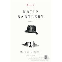 Katip Bartleby - Herman Melville - Ketebe Yayınları