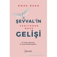 Şevvalin Vaktinden Önce Gelişi - Ömre Özen - İkinci Adam Yayınları