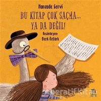 Bu Kitap Çok Saçma... Ya Da Değil! - Hanzade Servi - İthaki Çocuk Yayınları