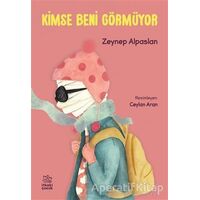 Kimse Beni Görmüyor - Zeynep Alpaslan - İthaki Çocuk Yayınları