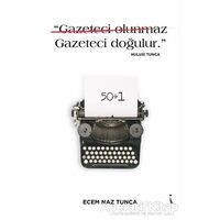 Gazeteci Olunmaz Gazeteci Doğulur. - Hulusi Tunca - Ecem Naz Tunca - İkinci Adam Yayınları