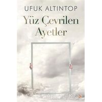 Yüz Çevrilen Ayetler - Ufuk Altıntop - Cinius Yayınları