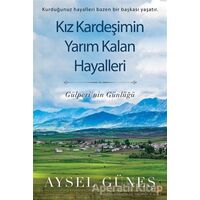 Kız Kardeşimin Yarım Kalan Hayalleri - Aysel Güneş - Cinius Yayınları