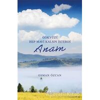 Gökyüzü Hep Mavi Kalsın İsterdi Anam - Osman Özcan - Gece Kitaplığı