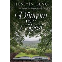Dünyam ve Gölgesi - Hüseyin Genç - Cinius Yayınları