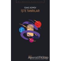 İşte Tanrılar - Isaac Asimov - İthaki Yayınları