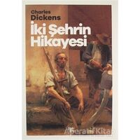 İki Şehrin Hikayesi - Charles Dickens - Halk Kitabevi