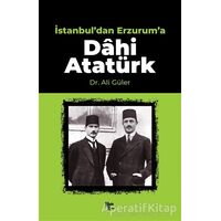 İstanbuldan Erzuruma Dahi Atatürk - Ali Güler - Halk Kitabevi