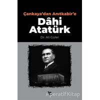 Çankayadan Anıtkabire Dahi Atatürk - Ali Güler - Halk Kitabevi